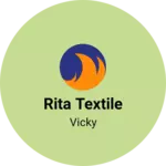 Business logo of Rita Textile