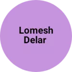 Business logo of Lomesh Delar