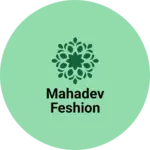 Business logo of Mahadev feshion