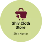 Business logo of Shiv cloth store