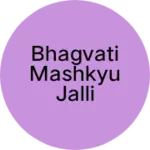Business logo of Bhagvati mashkyu jalli
