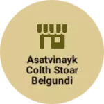 Business logo of Asatvinayk colth stoar belgundi