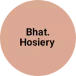Business logo of Bhat. Hosiery
