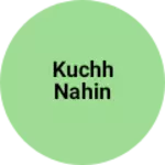 Business logo of Kuchh nahin