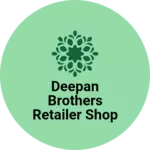 Business logo of Deepan brothers retailer shop