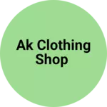 Business logo of Ak clothing Shop