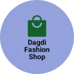 Business logo of Dagdi fashion shop