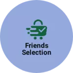 Business logo of Friends selection