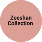 Business logo of ZEESHAN COLLECTION