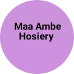Business logo of Maa ambe hosiery