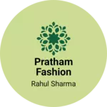 Business logo of PRATHAM FASHION