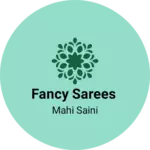 Business logo of Fancy sarees