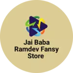 Business logo of Jai Baba Ramdev fansy store