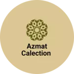 Business logo of Azmat calection