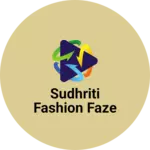 Business logo of Sudhriti Fashion Faze
