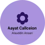 Business logo of Aayat callceion