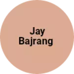 Business logo of Jay bajrang