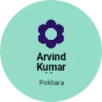 Business logo of Arvind Kumar Pokhara