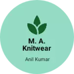 Business logo of M. A. Knitwear