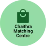 Business logo of Chaithra matching centre