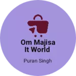 Business logo of Om majisa it world