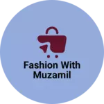 Business logo of Fashion with Muzamil