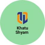 Business logo of Khatu Shyam