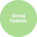 Business logo of Giriraj Fashion