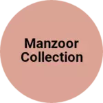 Business logo of Manzoor collection