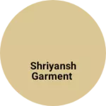 Business logo of Shriyansh garment