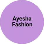 Business logo of Ayesha fashion