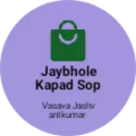 Business logo of JAYBHOLE KAPAD SOP