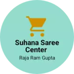 Business logo of Suhana saree center