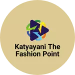 Business logo of Katyayani the fashion point
