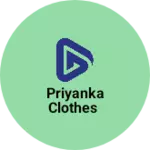 Business logo of Priyanka clothes