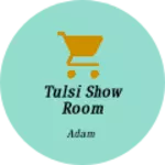 Business logo of Tulsi show room