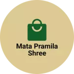 Business logo of Mata Pramila shree