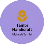 Business logo of Tambi handicraft