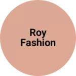 Business logo of Roy fashion
