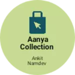 Business logo of Aanya collection
