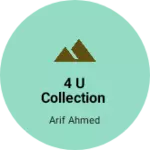 Business logo of 4 U COLLECTION