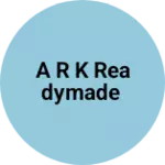 Business logo of A R K Readymade