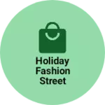 Business logo of Holiday fashion street
