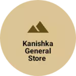 Business logo of Kanishka general Store