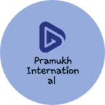 Business logo of Pramukh International