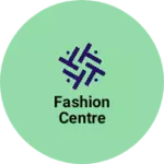 Business logo of Fashion centre