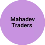 Business logo of MAHADEV TRADERS