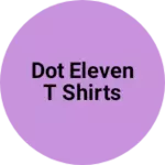 Business logo of dot eleven t shirts
