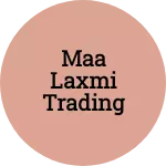 Business logo of MAA Laxmi trading company