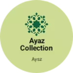 Business logo of Ayaz collection